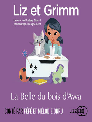 cover image of Liz et Grimm--La Belle du bois d'Awa